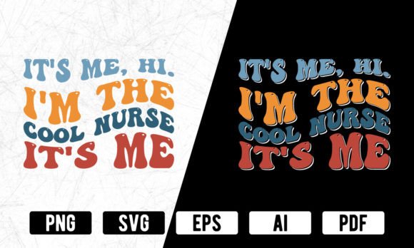 It's Me Hi I'm the Cool Nurse: Graphics & Print Templates