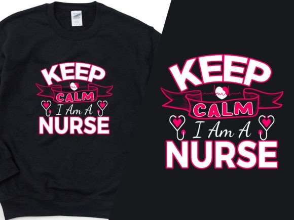 Keep Calm I'm a Nurse T-Shirt Svg Graphics & T-Shirt Designs