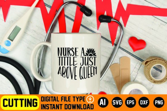 Nurse a Tittle Just Above Queen Graphics