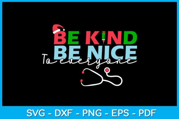 Nurse Be Kind SVG Graphics for T-Shirt Designs