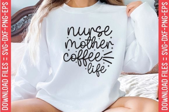 Nurse Mother Coffee Life Graphics