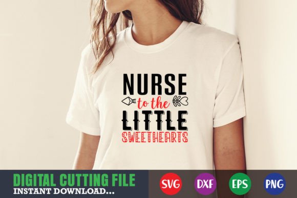 Nurse to the Little Sweethearts SVG: Graphics & T-Shirt Designs